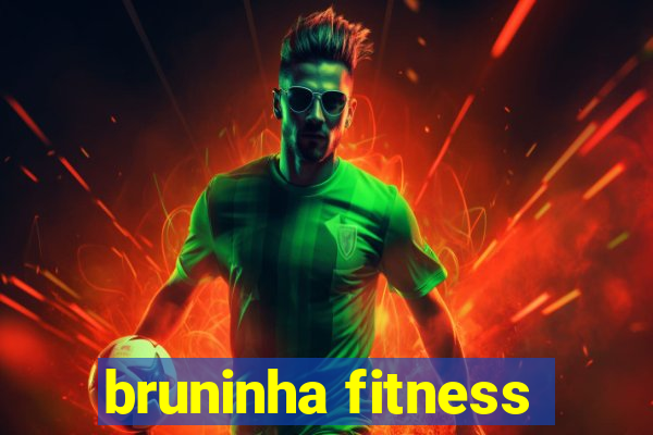 bruninha fitness